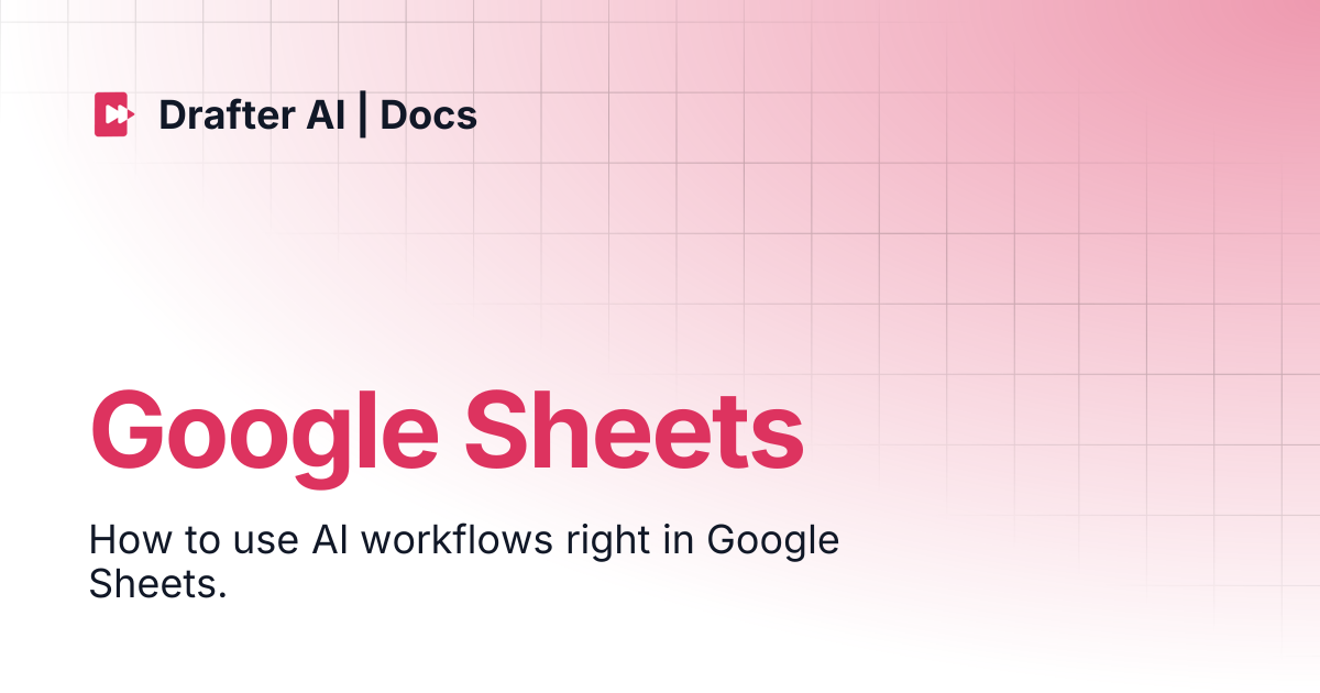 Google Sheets | Drafter AI | Docs