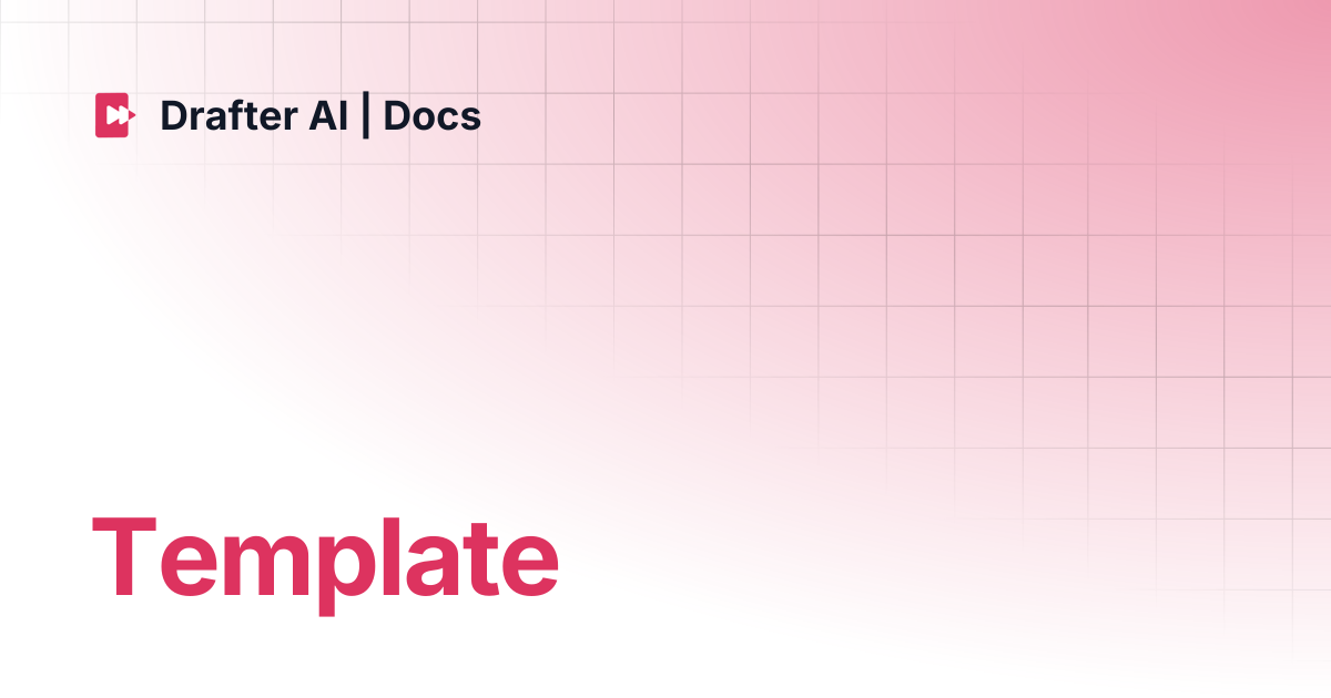 Template | Drafter AI | Docs